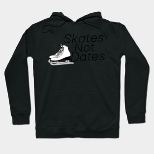 Skates Not Dates Hoodie